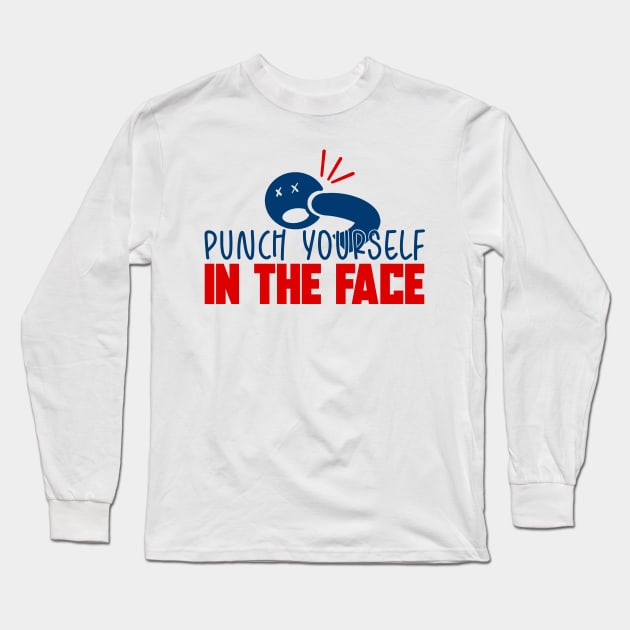 Punch Yourself In The Face! MDF Fan Shirt Long Sleeve T-Shirt by freezethecomedian